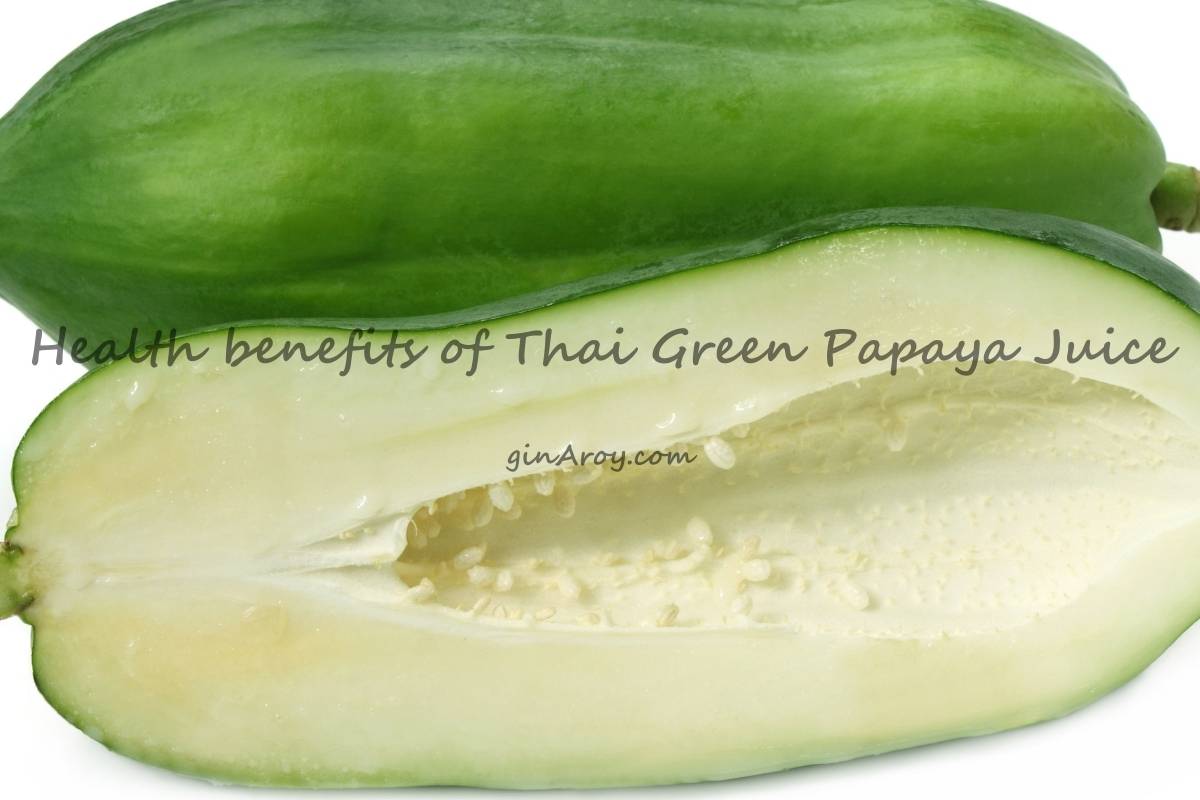Health benefits of Thai Green Papaya Juice